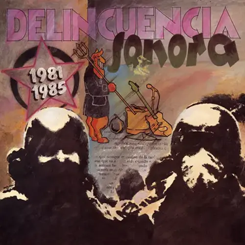 Portada del album 1981-1985. Unos manifestantes en primer plano, con casco y pasamontañas, sobre un fondo pintado donde aparece la estrella de Delincuencia Sonora y el logo de la editorial Queimada, entre otros motivos.. Abre en ventana nueva